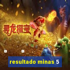 resultado minas 5