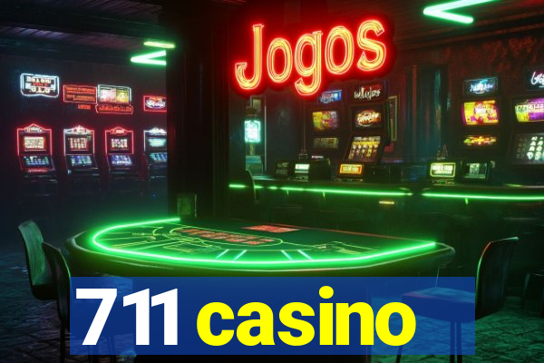 711 casino