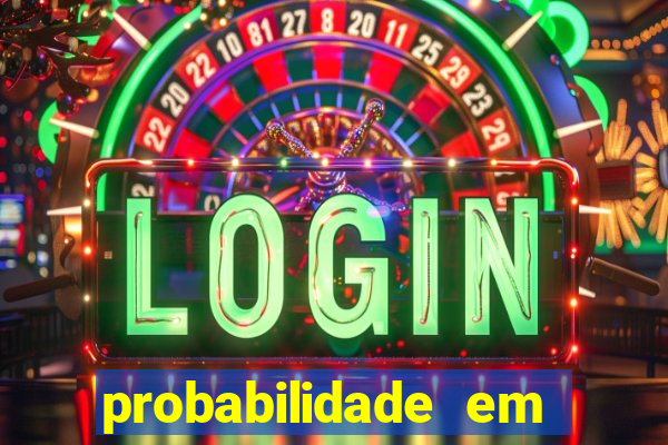 probabilidade em jogos de azar