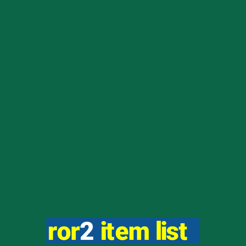 ror2 item list