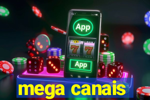 mega canais