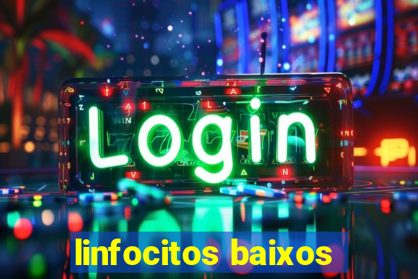 linfocitos baixos