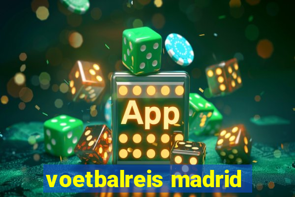 voetbalreis madrid