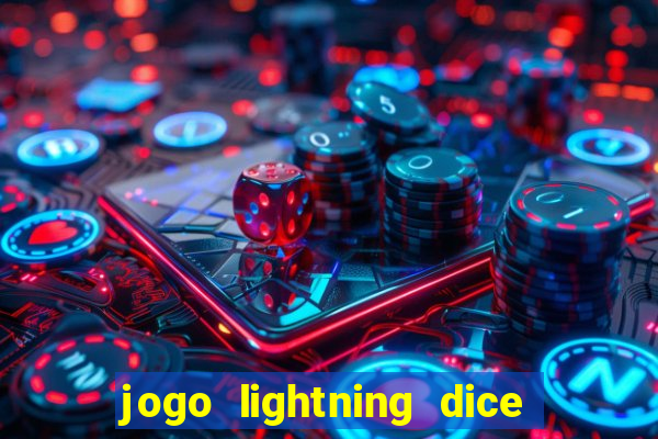 jogo lightning dice valendo dinheiro