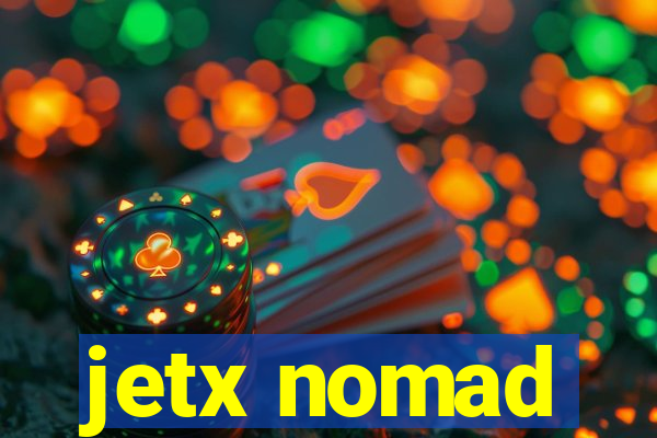 jetx nomad