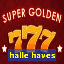 halle haves