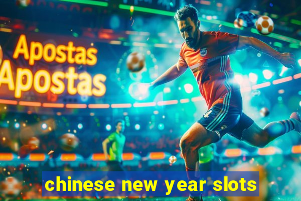 chinese new year slots