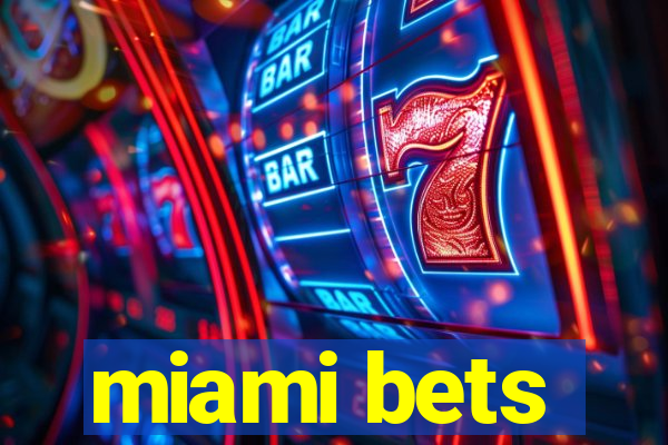 miami bets