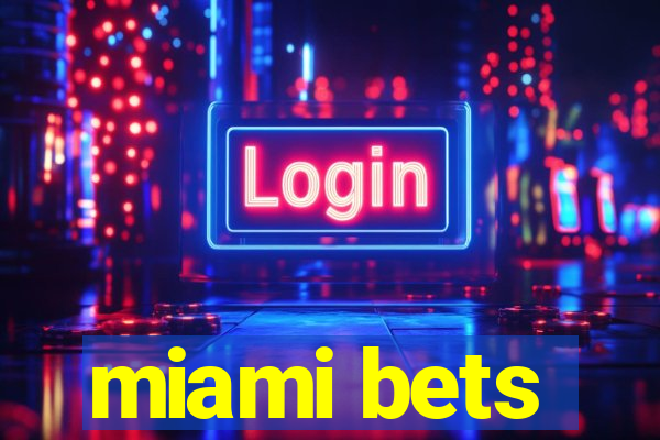 miami bets