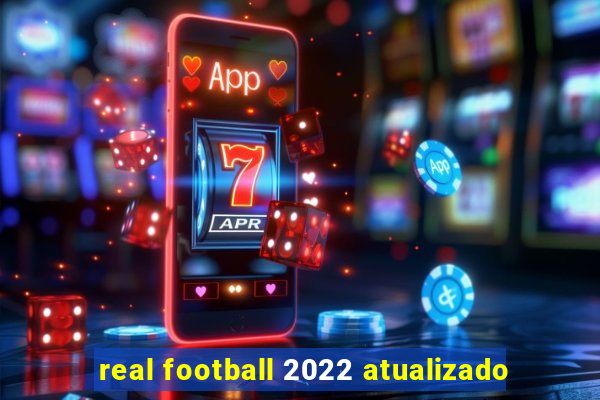 real football 2022 atualizado