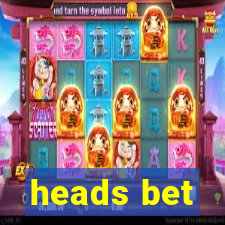 heads bet