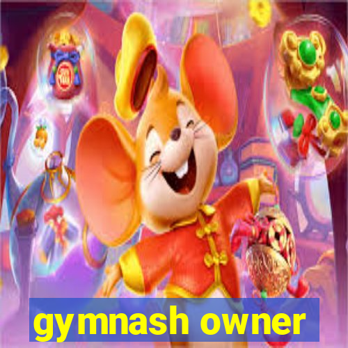 gymnash owner