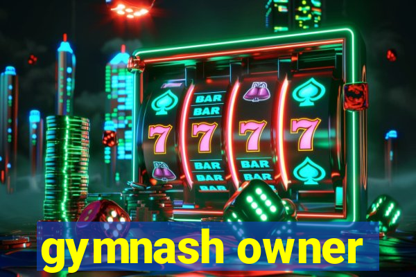 gymnash owner