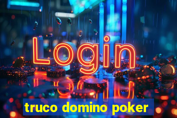 truco domino poker