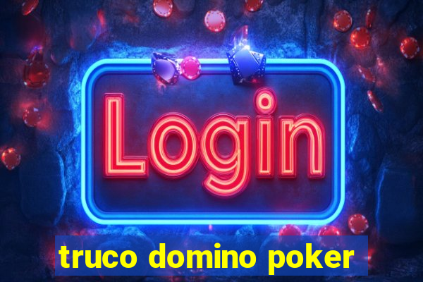 truco domino poker