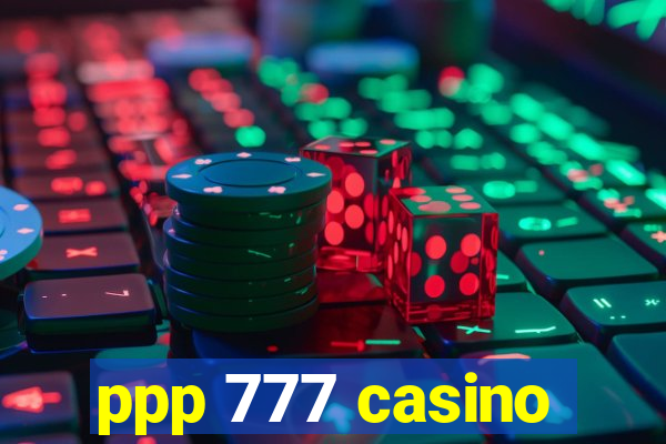 ppp 777 casino