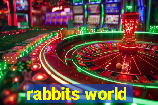 rabbits world