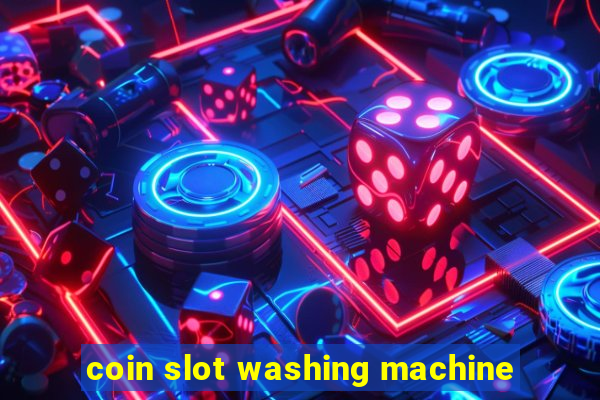 coin slot washing machine