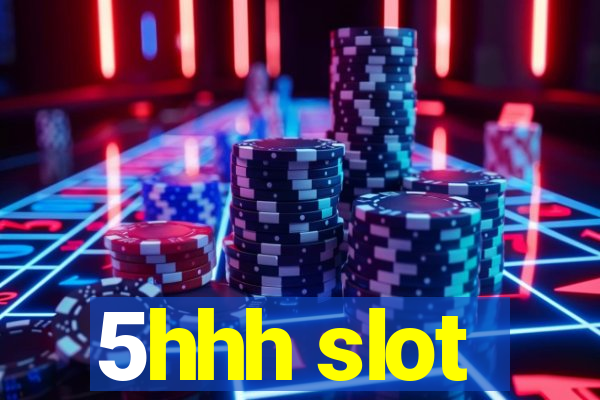 5hhh slot