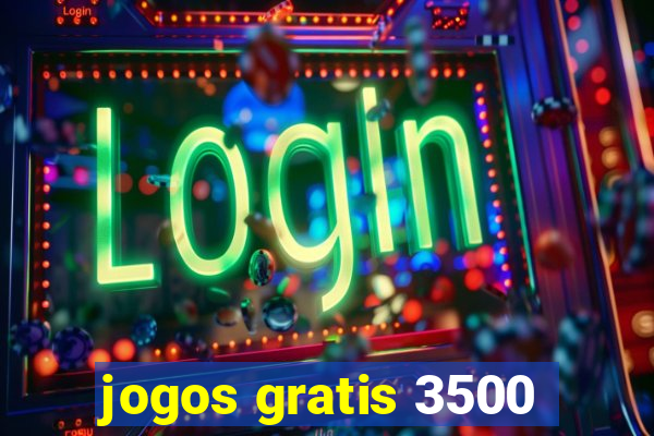 jogos gratis 3500