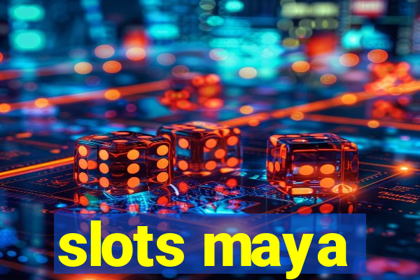 slots maya