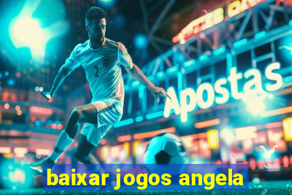 baixar jogos angela