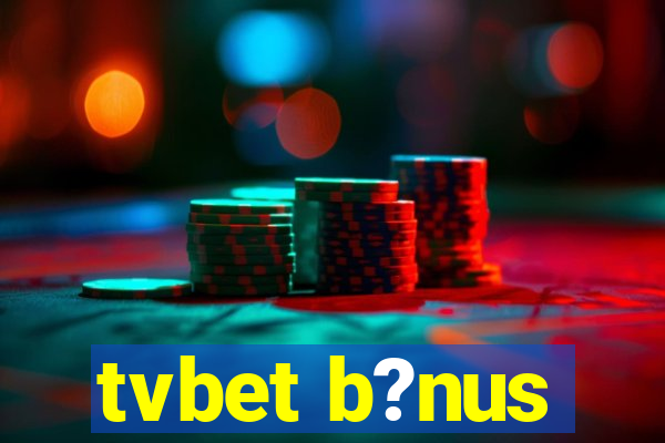 tvbet b?nus