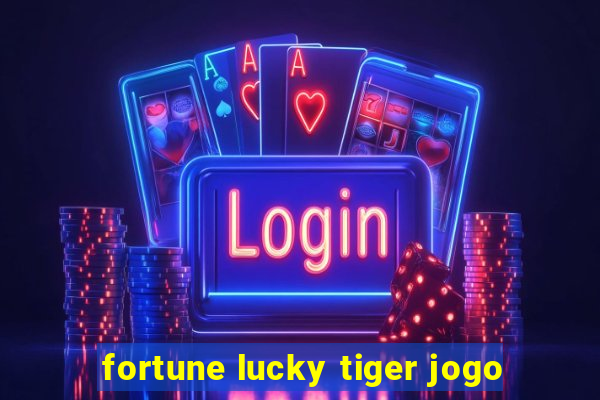 fortune lucky tiger jogo