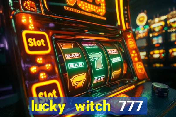 lucky witch 777 slot free play