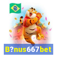 B?nus667bet