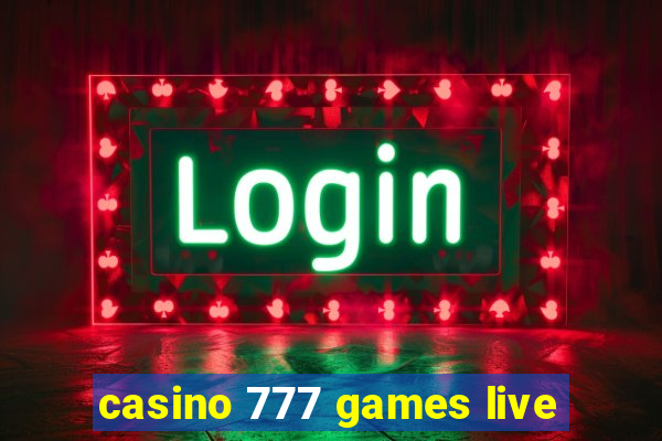 casino 777 games live