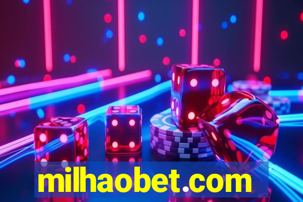 milhaobet.com