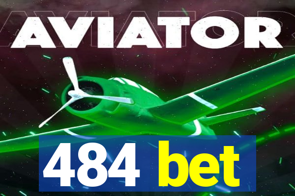 484 bet