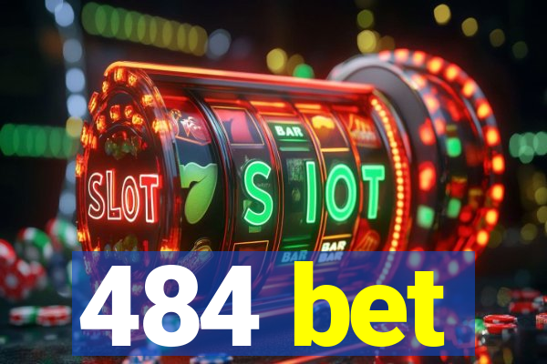 484 bet