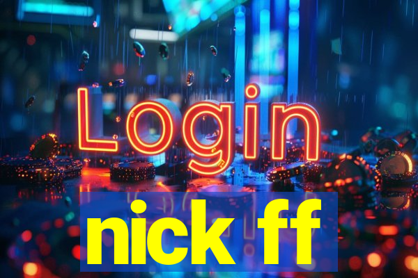 nick ff