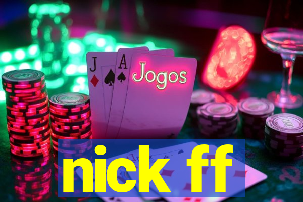 nick ff