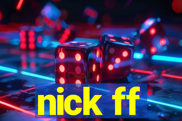 nick ff