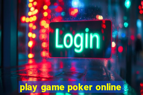 play game poker online