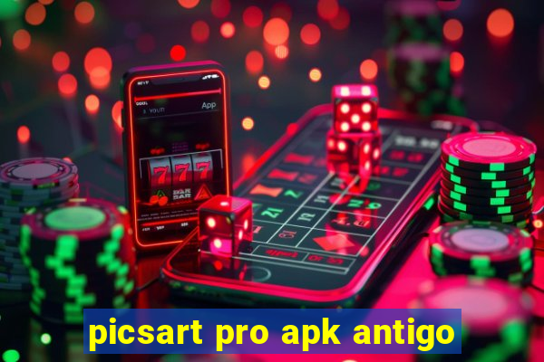 picsart pro apk antigo