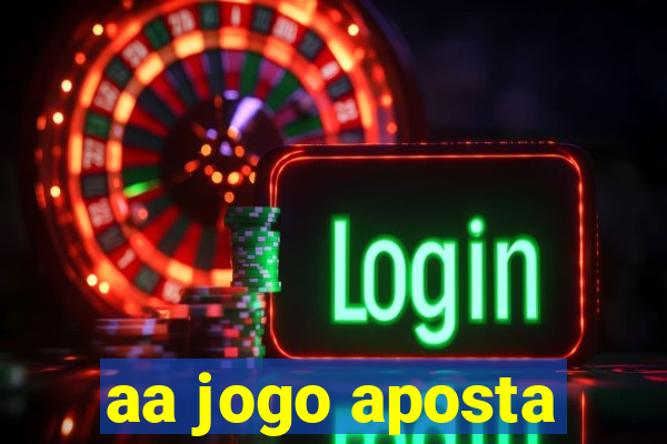 aa jogo aposta