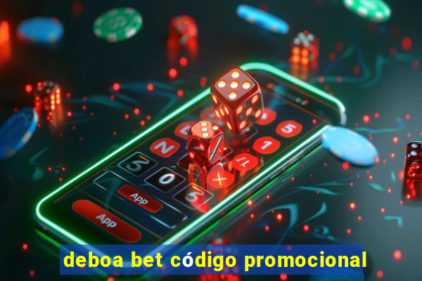 deboa bet código promocional