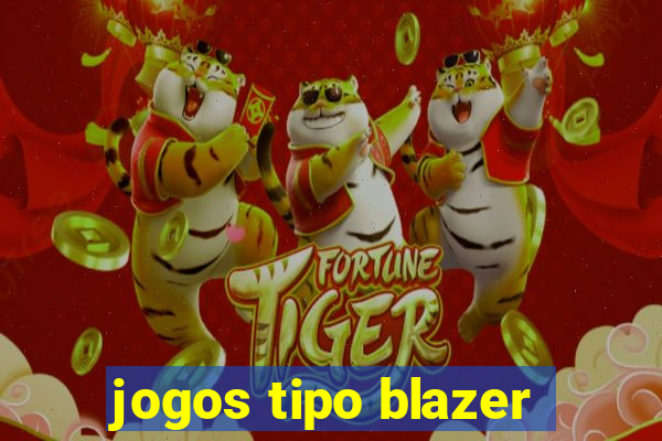 jogos tipo blazer