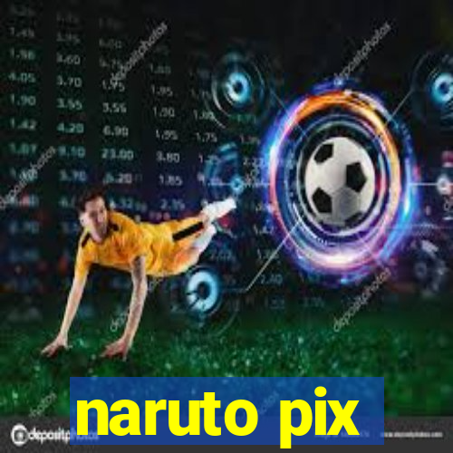 naruto pix