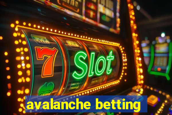 avalanche betting