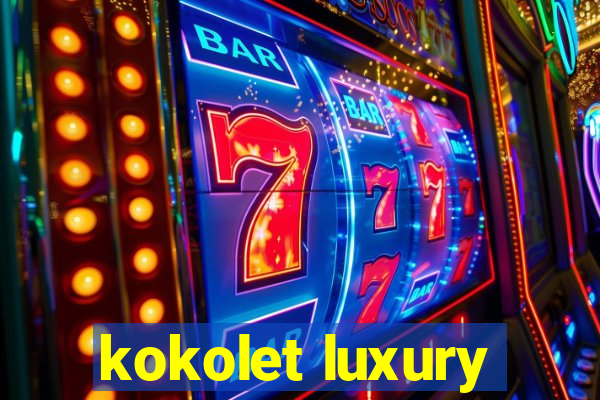 kokolet luxury