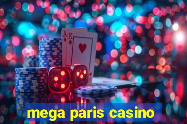 mega paris casino