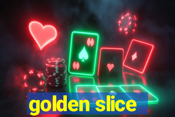 golden slice