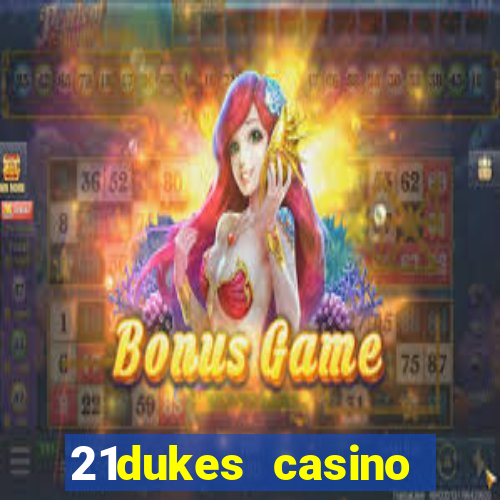 21dukes casino mobile app