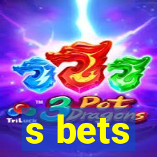 s bets