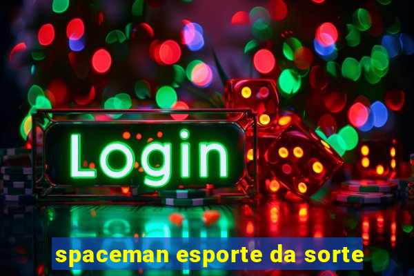 spaceman esporte da sorte